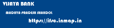 VIJAYA BANK  MADHYA PRADESH SHAHDOL    ifsc code